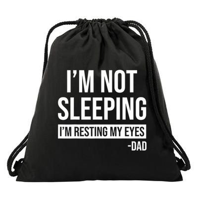 Resting My Eyes I'm Not Sleeping I'm Just Resting My Eyes Gift Drawstring Bag