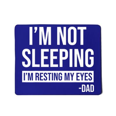 Resting My Eyes I'm Not Sleeping I'm Just Resting My Eyes Gift Mousepad