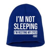 Resting My Eyes I'm Not Sleeping I'm Just Resting My Eyes Gift Short Acrylic Beanie