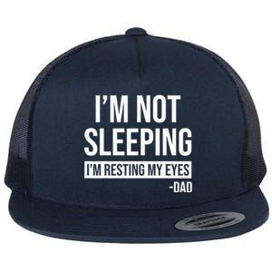 Resting My Eyes I'm Not Sleeping I'm Just Resting My Eyes Gift Flat Bill Trucker Hat