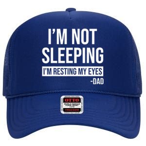 Resting My Eyes I'm Not Sleeping I'm Just Resting My Eyes Gift High Crown Mesh Back Trucker Hat