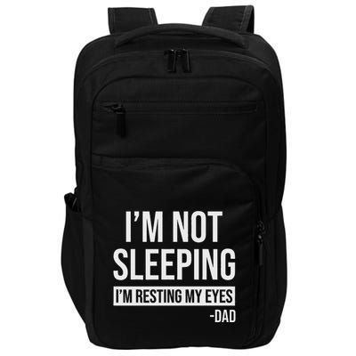 Resting My Eyes IM Not Sleeping IM Just Resting My Eyes Impact Tech Backpack