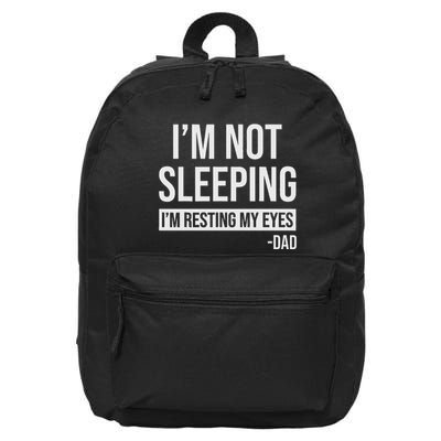 Resting My Eyes IM Not Sleeping IM Just Resting My Eyes 16 in Basic Backpack