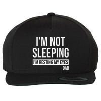 Resting My Eyes IM Not Sleeping IM Just Resting My Eyes Wool Snapback Cap