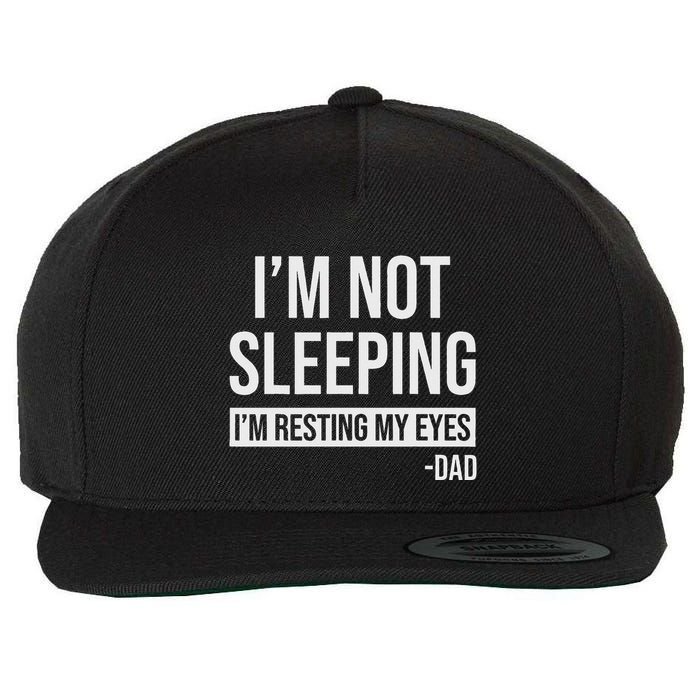 Resting My Eyes IM Not Sleeping IM Just Resting My Eyes Wool Snapback Cap