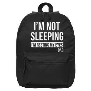 Resting My Eyes Im Not Sleeping Im Just Resting My Eyes 16 in Basic Backpack