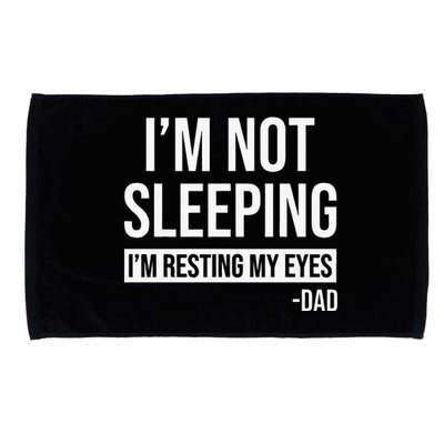 Resting My Eyes Im Not Sleeping Im Just Resting My Eyes Microfiber Hand Towel