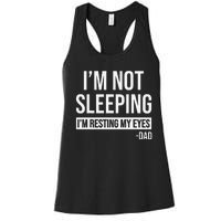 Resting My Eyes Im Not Sleeping Im Just Resting My Eyes Women's Racerback Tank