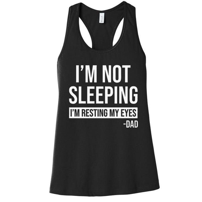 Resting My Eyes Im Not Sleeping Im Just Resting My Eyes Women's Racerback Tank