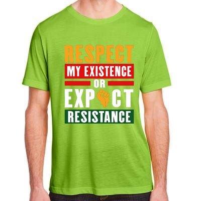 Respect My Existence Or Expect Resistance Adult ChromaSoft Performance T-Shirt