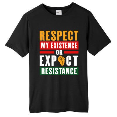 Respect My Existence Or Expect Resistance Tall Fusion ChromaSoft Performance T-Shirt