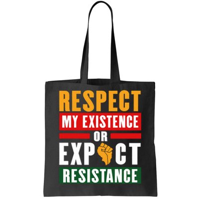 Respect My Existence Or Expect Resistance Tote Bag