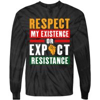 Respect My Existence Or Expect Resistance Tie-Dye Long Sleeve Shirt