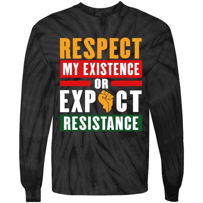 Respect My Existence Or Expect Resistance Tie-Dye Long Sleeve Shirt