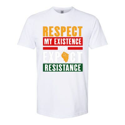 Respect My Existence Or Expect Resistance Softstyle CVC T-Shirt