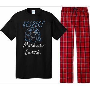 Respect Mother Earth Enciront Save The Planet Gift Cute Gift Pajama Set