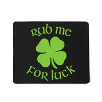 RUB ME FOR LUCK Funny St. Patrick's Day Mousepad