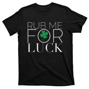 Rub Me For Luck Saint Patrick's Day Parade T-Shirt