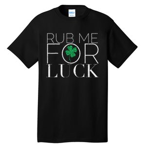 Rub Me For Luck Saint Patrick's Day Parade Tall T-Shirt