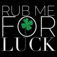 Rub Me For Luck Saint Patrick's Day Parade Magnet