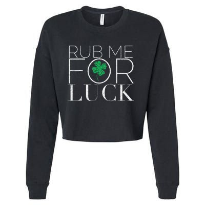 Rub Me For Luck Saint Patrick's Day Parade Cropped Pullover Crew