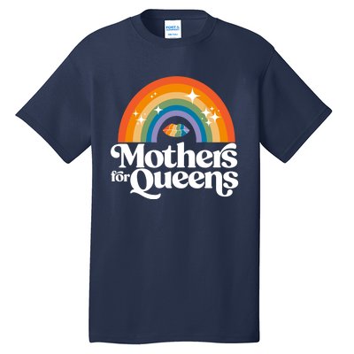 Rainbow Mothers For Queens Support Drag Is Not A Crime Tall T-Shirt