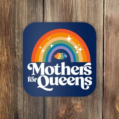 Rainbow Mothers For Queens Support Drag Is Not A Crime Coaster