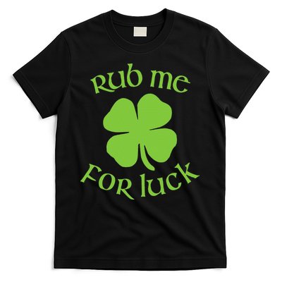 RUB ME FOR LUCK Funny St. Patrick's Day T-Shirt