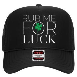 Rub Me For Luck Saint Patrick's Day Parade High Crown Mesh Back Trucker Hat