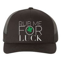 Rub Me For Luck Saint Patrick's Day Parade Yupoong Adult 5-Panel Trucker Hat