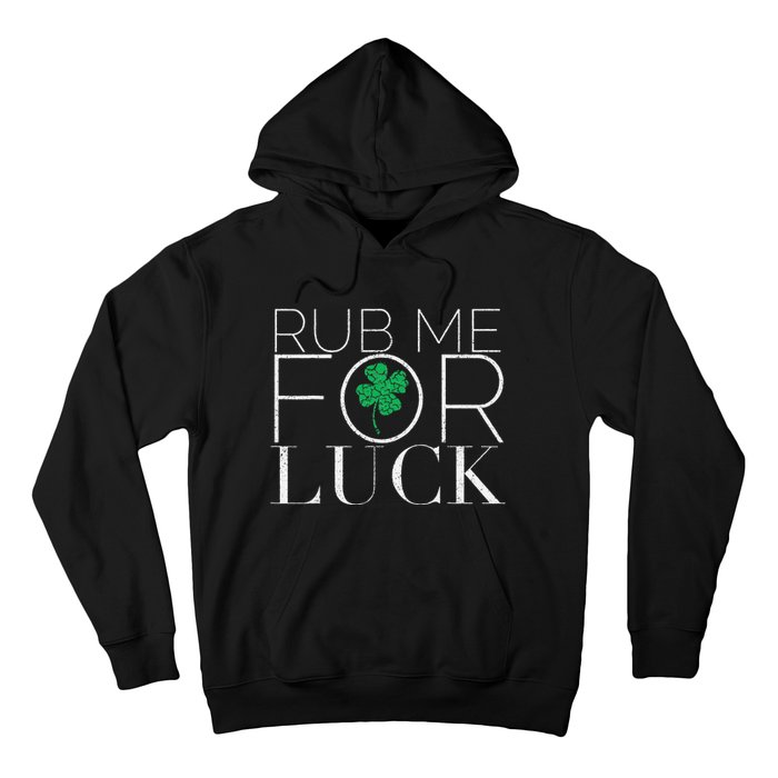 Rub Me For Luck Saint Patrick's Day Parade Hoodie