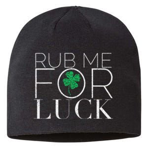 Rub Me For Luck Saint Patrick's Day Parade Sustainable Beanie