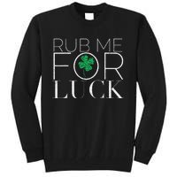 Rub Me For Luck Saint Patrick's Day Parade Tall Sweatshirt