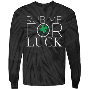 Rub Me For Luck Saint Patrick's Day Parade Tie-Dye Long Sleeve Shirt