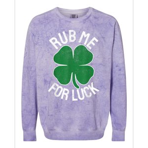 Rub Me For Luck St Patrick's Day Funny Adult Humor Colorblast Crewneck Sweatshirt