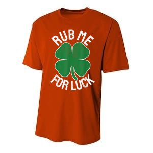 Rub Me For Luck St Patrick's Day Funny Adult Humor Performance Sprint T-Shirt