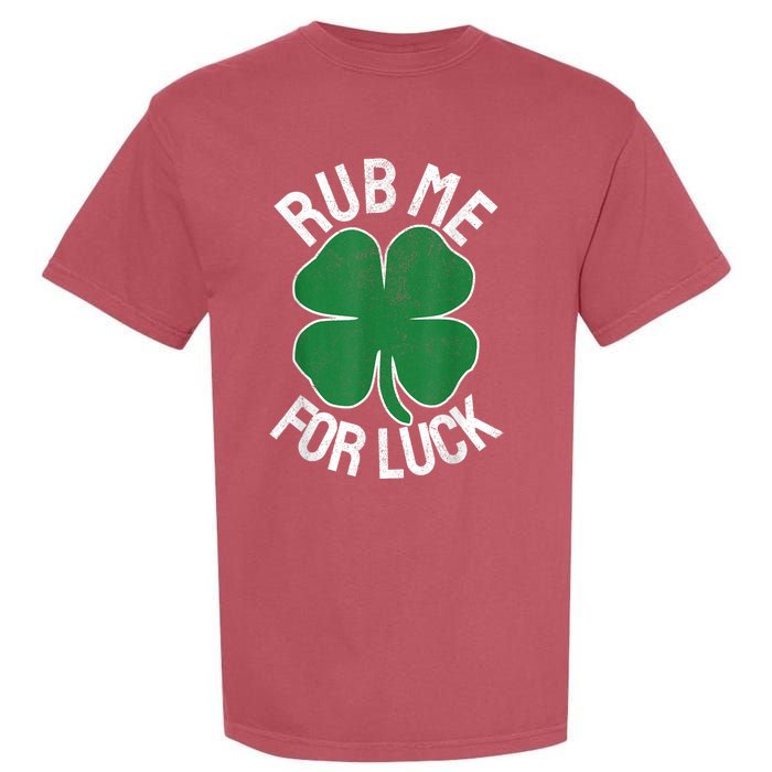 Rub Me For Luck St Patrick's Day Funny Adult Humor Garment-Dyed Heavyweight T-Shirt