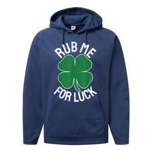 Rub Me For Luck St Patrick's Day Funny Adult Humor Performance Fleece Hoodie