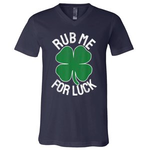 Rub Me For Luck St Patrick's Day Funny Adult Humor V-Neck T-Shirt