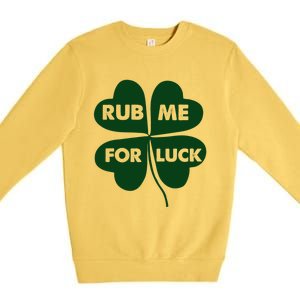 Rub Me For Luck St. Patrick's Day Funny Premium Crewneck Sweatshirt