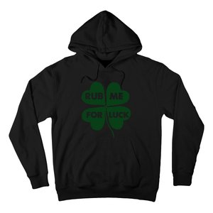 Rub Me For Luck St. Patrick's Day Funny Hoodie