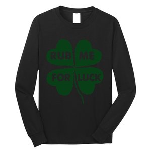 Rub Me For Luck St. Patrick's Day Funny Long Sleeve Shirt