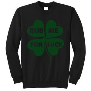 Rub Me For Luck St. Patrick's Day Funny Sweatshirt