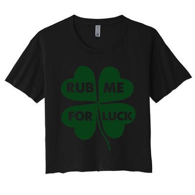 Rub Me For Luck St. Patrick's Day Funny Women's Crop Top Tee