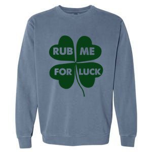 Rub Me For Luck St. Patrick's Day Funny Garment-Dyed Sweatshirt