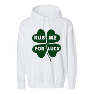 Rub Me For Luck St. Patrick's Day Funny Garment-Dyed Fleece Hoodie