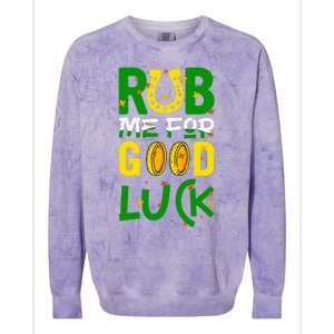 Rub Me For Good Luck Irish quote St. Patricks Day Colorblast Crewneck Sweatshirt