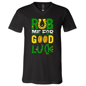 Rub Me For Good Luck Irish quote St. Patricks Day V-Neck T-Shirt