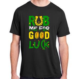 Rub Me For Good Luck Irish quote St. Patricks Day Adult ChromaSoft Performance T-Shirt