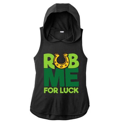 Rub Me For Luck St Patrick's Day Funny Adult Humor Ladies PosiCharge Tri-Blend Wicking Draft Hoodie Tank